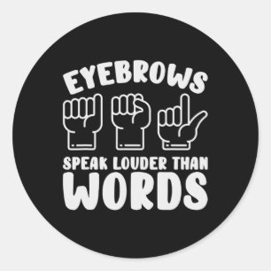 Zeichensprache Eyebrows sprechen lautere Wörter Fi Runder Aufkleber