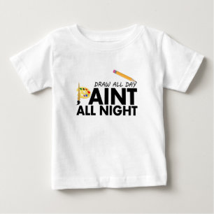 Zeichn den ganzen Tag, Paint die ganze Nacht Baby T-shirt