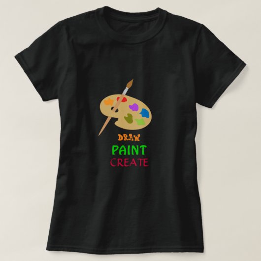 Zeichn Paint Create slogan Artist's Palette art T-Shirt (Design vorne)