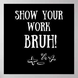 "Zeig dir deine Arbeit bruh!" Funny Classroom Post Poster