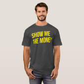 Zeig mir das Geld Freund T-Shirt (Vorne ganz)