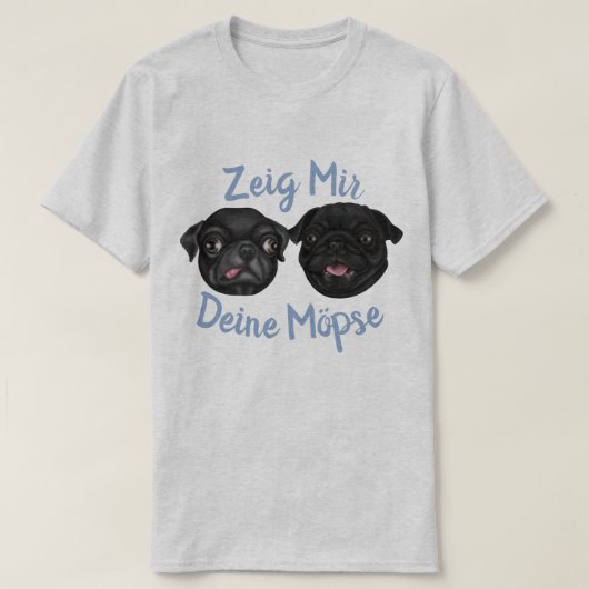 Zeig mir dein Möpse T-Shirt (Design vorne)