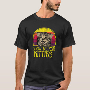 Zeig mir deine Kätzchen Vintage Retro Style Katzen T-Shirt