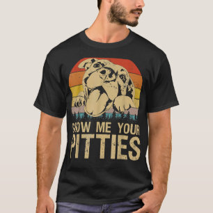 Zeig mir deine Pitties Lustiger Pitbull-Hundefreun T-Shirt