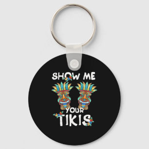Zeig mir deine Tikis Brust Lustiges Hawaiianisches Schlüsselanhänger