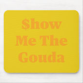 Zeig mir den Gouda Mousepad (Vorne)