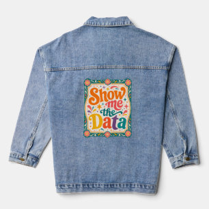 Zeig mir die Daten Retro-Typografie-Kunst Groovy Jeansjacke