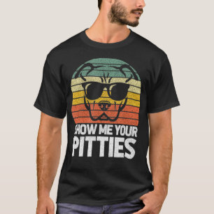Zeig mir Pitties Retro Pitbull Pitty Hundeliebhabe T-Shirt