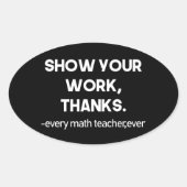 Zeige deine Arbeit Danke Clever Mathe Klassenzimme Ovaler Aufkleber (Vorderseite)