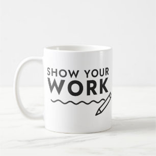 Zeige deine Arbeit Lustiger Mathematik-Lehrer Blei Kaffeetasse