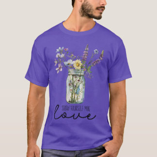 Zeige dir mehr Liebe Wildblumen-Glas-Blumen-Gesche T-Shirt