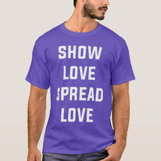 Zeige LIEBE Verbreite LIEBE GRiZ Liebes-T-Shirt Ca T-Shirt
