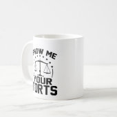 Zeige mir deine Torts Funny GIft für Anwalt Kaffeetasse (Vorderseite Links)