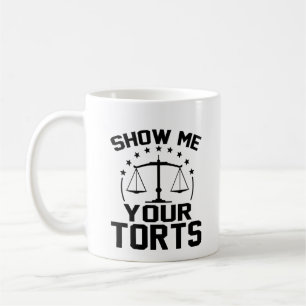 Zeige mir deine Torts Funny GIft für Anwalt Kaffeetasse