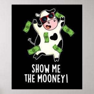Zeige mir die money lustige Kuh Puff Dark BG Poster