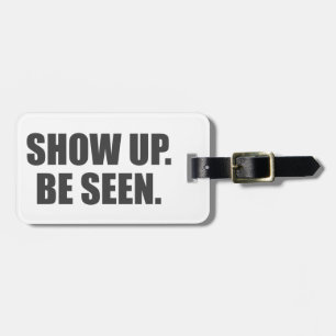 Zeigen Sie auf. Seien Sie gesehen. Gepäckanhänger