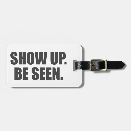 Zeigen Sie auf. Seien Sie gesehen. Gepäckanhänger (Vorderseite horizontal)