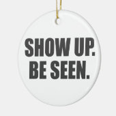 Zeigen Sie auf. Seien Sie gesehen. Keramik Ornament (Links)