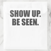 Zeigen Sie auf. Seien Sie gesehen. Rechteckiger Aufkleber (Tasche)