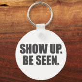 Zeigen Sie auf. Seien Sie gesehen. Schlüsselanhänger (Vorderseite)