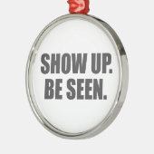 Zeigen Sie auf. Seien Sie gesehen. Silbernes Ornament (Links)