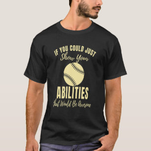 Zeigen Sie einfach Ihr Können Softballspiel     So T-Shirt