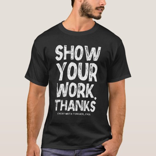 Zeigen Sie Ihre Arbeit dank Math Doacher Math 1 T-Shirt (Vorderseite)