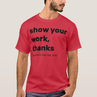 Zeigen Sie Ihre Arbeithanks Jeder Mathe-Lehrer jem T-Shirt