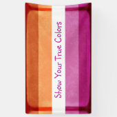 Zeigen Sie Ihre wahren Farben, lesbische Flaggenfa Banner (Vertikal)