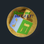 Zeigen Sie mich, das GELT! Button<br><div class="desc">Ein Spaß-Partyeinzelteil!  Macht auch ein nettes kleines Geschenk.</div>