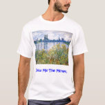 Zeigen Sie mir das Monet T-Shirt<br><div class="desc">Monet mit einer Touch des Humors. Klassische Malerei "Blumen kennzeichnend Claudes Monets auf den Banken der Seines" mit dem Slogan "zeigen Sie mir den Monet".</div>