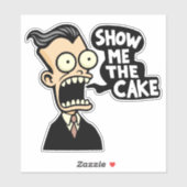 Zeigen Sie mir den Kuchen Aufkleber (Blatt)