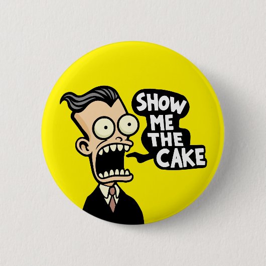 Zeigen Sie mir den Kuchen Button (Vorderseite)