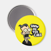 Zeigen Sie mir den Kuchen Magnet (Vorderseite/Rückseite)