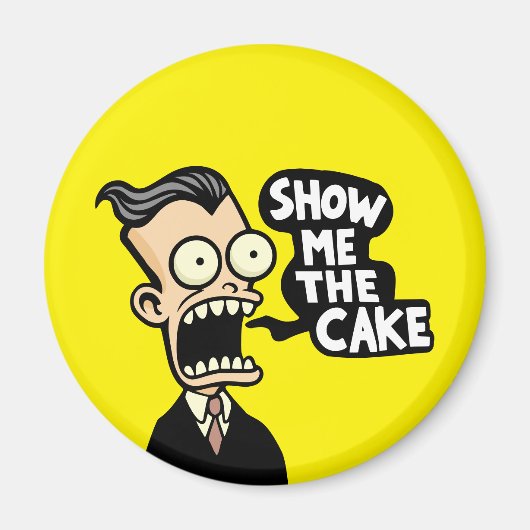 Zeigen Sie mir den Kuchen Magnet (Vorne)