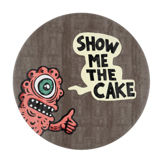 Zeigen Sie mir den Kuchen Schneidebrett (Vorderseite)