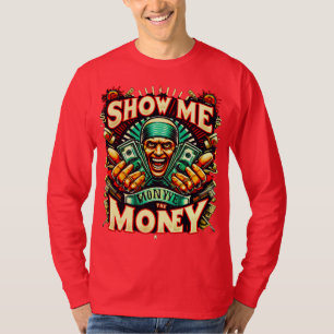 Zeigen Sie mir den Money Basic Long Sleeve T - Shi T-Shirt