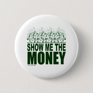 ZEIGEN SIE MIR DIE GELD-T - SHIRTS UND DIE BUTTON