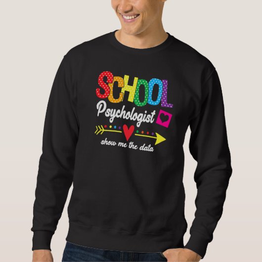 Zeigen Sie mir die Psychologin der Datenschule Sweatshirt (Vorderseite)