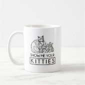 Zeigen Sie mir Ihr Kätzchen Kaffeetasse (Links)