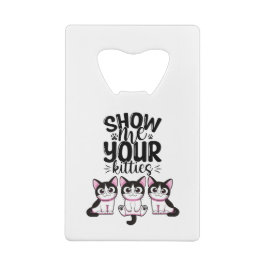 Zeigen Sie mir Ihr Kätzchen Kreditkarte Flaschen ö Geldbeutel Flaschenöffner