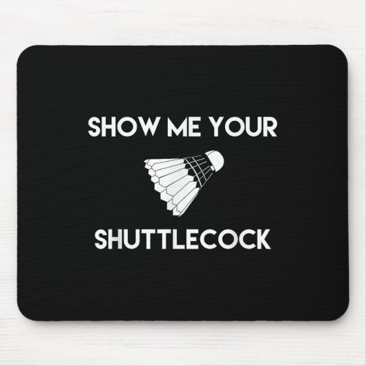 Zeigen Sie mir Ihr Shuttle Funny Badminton Mousepad (Vorne)