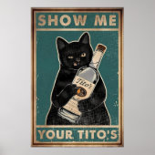 Zeigen Sie mir Ihr Tito's- Black Cat Metal, Funny Poster (Vorne)