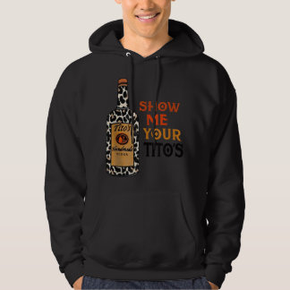 Zeigen Sie mir Ihr Tito's lustiges Trinken Vodka A Hoodie
