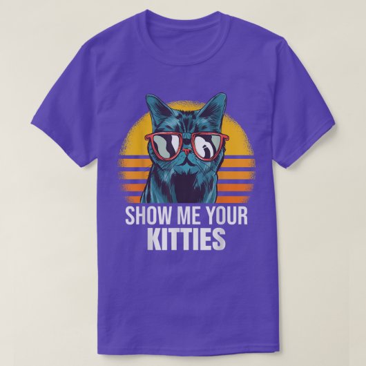 Zeigen Sie mir Ihre Kätzchen Cat Kitty T-Shirt (Design vorne)