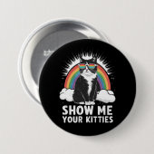 Zeigen Sie mir Ihre Kätzchen Funny Lesbian Gay Pri Button (Vorne & Hinten)