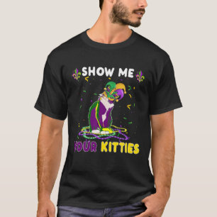 Zeigen Sie mir Ihre Kätzchen Funny Niedlich Cat Ma T-Shirt