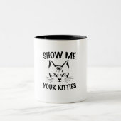 Zeigen Sie mir Ihre Kätzchen | Katzen lieben Desig Zweifarbige Tasse (Mittel)
