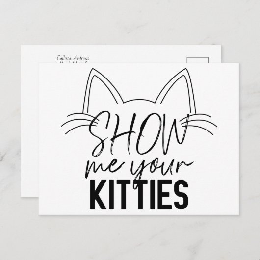 Zeigen Sie mir Ihre Kätzchen Zitat Funny Joke Typo Postkarte (Vorne/Hinten)