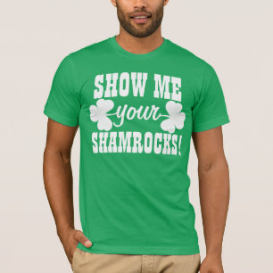 Zeigen Sie mir Ihre Kleeblätter T-Shirt